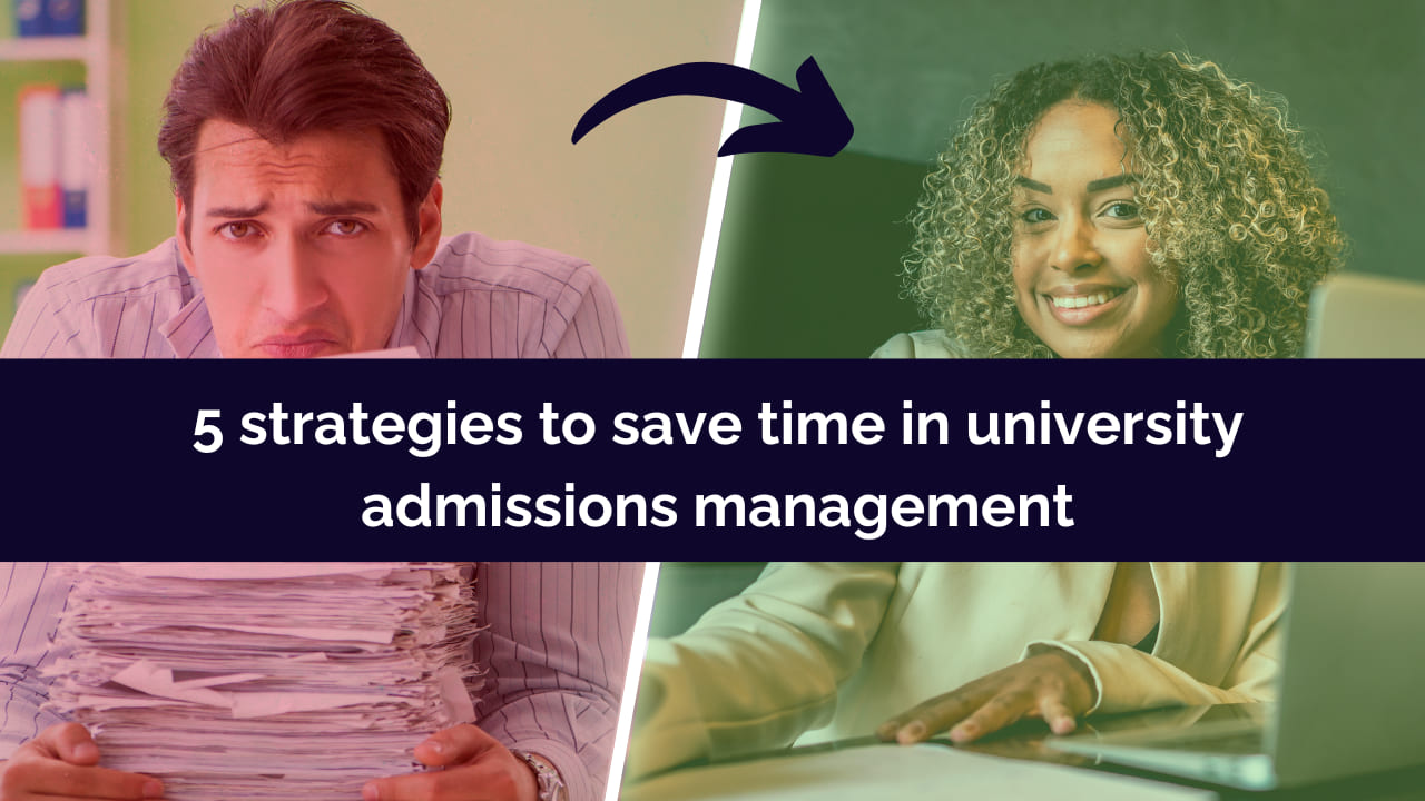 5 strategies to save time in university admissions management
