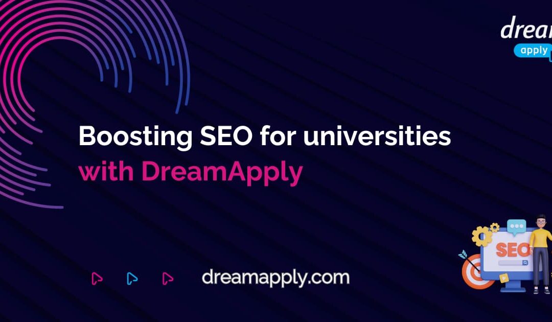 Mehr SEO für Universitäten mit DreamApply